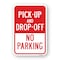 Signmission Pick-Up And Drop-Off No Parking, Heavy-Gauge Aluminum, 18" x 24", A-1824-24890 A-1824-24890 - alternate 1
