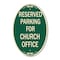 Signmission Parking Reserved for Church Office, 12 Inch X 18 Inch Architectural Oval, Heavy Gauge Aluminum A-OV-G-1218-23394 - alternate 1