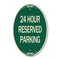 Signmission 24 Hour Reserved Parking, 12 Inch X 18 Inch Architectural Oval, Heavy Gauge Aluminum A-OV-G-1218-24491 - alternate 1
