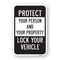 Signmission Protect Your Person And Your Property Lock Your Ve Aluminum, 18" H, A-1824-24810 A-1824-24810 - alternate 1