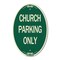 Signmission Church Parking Only, 12 Inch X 18 Inch Architectural Oval, Heavy Gauge Aluminum A-OV-G-1218-24264 - alternate 1