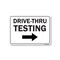 Signmission Public, Drive-thru Testing Right Arrow, 5in X 3.5in, 3.5" W, 5" L, Drive-thru Testing Right Arrow OS-NS-D-35-25416 - alternate 1