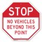 Signmission Stop No Vehicles Beyond This Point, 10 Inch X 10 Inch, Aluminum Metal Signs OC-A-10-292 - alternate 1
