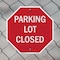 Signmission Parking Lot Closed, 6 Inch X 6 Inch, Plastic Sign OC-P-6-113 - alternate 6