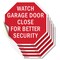 Signmission Watch Garage Door Close for Better, 4 inch X 4 inch, Vinyl Decal, 5PK OC-D-5PACK-4-66 - alternate 1