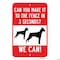 Signmission Can You Make It To The Fence In 3 Seconds We Can Heavy-Gauge Aluminum, 18" x 24", A-1824-25283 A-1824-25283 - alternate 2