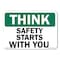 Signmission OSHA Think, Safety Starts W/ You Sign, Size: 7in X 5in Vinyl Decal, 5" W, 7" L, Landscape OS-CL-D-57-L-20011 - alternate 1