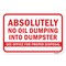 Signmission Absolutely No Oil Dumping Into Dumpster See Offi F Aluminum, 18" x 24", A-1824-25316 A-1824-25316 - alternate 2