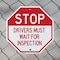 Signmission Stop Drivers Must Wait for Inspecti, 18 Inch X 18 Inch, Plastic Sign OC-P-18-253 - alternate 4