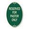 Signmission Reserved for Pastor Only, 12 Inch X 18 Inch Architectural Oval, Heavy Gauge Aluminum A-OV-G-1218-23192 - alternate 1