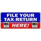 Signmission FILE YOUR TAX RETURN HERE BANNER SIGN taxes irs refund check income B-96 File Your Tax Return He - alternate 1