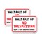 Signmission What Part Of No Trespassing Don't You Understand, 12'' X 18'' 2 Signs, Heavy Gauge Aluminum, 2PK A-1218-2PACK-24665 - alternate 1