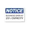 Signmission Public Safety, 12" Height, Decal, 18" x 12", Notice Business Open At 25% Capacity OS-NS-D-1218-25463 - alternate 1