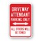 Signmission Driveway Attendant Parking Only All Others Will Be Aluminum, 18" x 24", A-1824-25241 A-1824-25241 - alternate 1