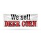 Signmission We Sell Deer Corn, 36 Inch x 96 Inch, Vinyl Banner B-96-30932 - alternate 1