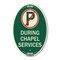 Signmission No Parking During Chapel Services, 12 Inch X 18 Inch Architectural Oval, Heavy Gauge Aluminum A-OV-G-1218-23746 - alternate 1