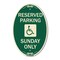 Signmission Reserved Parking Sunday Only With Graphic, 12 In X 18 In Architectural Oval, Heavy Gauge Aluminum A-OV-G-1218-23006 - alternate 1