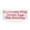 Signmission Community Wide Garage Sale this Saturday, 18 Inch x 48 Inch, Vinyl Banner B-30522 - alternate 1