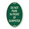 Signmission Do Not Park in Front of Dumpster, 12 Inch X 18 Inch Architectural Oval, Heavy Gauge Aluminum A-OV-G-1218-24144 - alternate 1