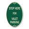 Signmission Stop Here - for Valet Parking, 12 Inch X 18 Inch Architectural Oval, Heavy Gauge Aluminum A-OV-G-1218-22856 - alternate 1