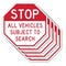 Signmission Stop All Vehicles Subject to Search, 10 inch X 10 inch, Aluminum Metal Signs, 5PK OC-A-5Pack-10-284 - alternate 1