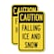 Signmission Caution - Falling Ice and Snow, 12'' X 18'' 2 Signs, Heavy Gauge Aluminum, 2PK A-1218-2PACK-24286 - alternate 1