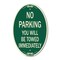 Signmission No Parking You Will Be Towed Immediately, 12 In X 18 In Architectural Oval, Heavy Gauge Aluminum A-OV-G-1218-23634 - alternate 1