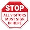 Signmission Stop All Visitors Must Sign in Here, 10 Inch X 10 Inch, Aluminum Metal Signs OC-A-10-334 - alternate 1