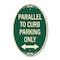 Signmission Parallel to Curb Parking Only with Bidirectio, 12 In X 18 In Architectural, Heavy Gauge Aluminum A-OV-G-1218-23503 - alternate 1