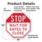 Signmission Stop Wait for Gates to Close, 10 Inch X 10 Inch, Plastic Sign OC-P-10-240 - alternate 6