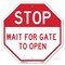Signmission Stop Wait for Gate to Open, 10 Inch X 10 Inch, Aluminum Metal Signs OC-A-10-314 - alternate 1