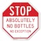Signmission Stop Absolutely No Bottles No Excep, 6 Inch X 6 Inch, Plastic Sign OC-P-6-241 - alternate 1