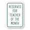 Signmission Reserved For Teacher Of The Month, Heavy-Gauge Aluminum, 18" x 24", A-1824-24788 A-1824-24788 - alternate 1