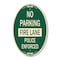 Signmission No Parking Fire Lane Police Enforced, 12 Inch X 18 Inch Architectural Oval, Heavy Gauge Aluminum A-OV-G-1218-23734 - alternate 1