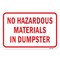 Signmission No Hazardous Materials In Dumpster, Heavy-Gauge Aluminum, 18" H, A-1824-25082 A-1824-25082 - alternate 3