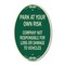 Signmission Park at Your Own Risk Company Not Responsible, 12 In X 18 In Architectural, Heavy Gauge Aluminum A-OV-G-1218-23491 - alternate 1