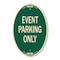 Signmission Event Parking Only, 12 Inch X 18 Inch Architectural Oval, Heavy Gauge Aluminum A-OV-G-1218-24075 - alternate 1