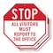 Signmission Stop All Visitors Must Report to Th, 10 inch X 10 inch, Aluminum Metal Signs, 2PK OC-A-2PACK-10-246 - alternate 1
