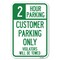 Signmission 2 Hour Parking - Customer Parking Only Violat, 12 Inch x 18 Inch 1 Sign, Heavy Gauge Aluminum A-1218-24502 - alternate 1
