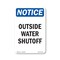 Signmission Safety Sign, OSHA Notice, 10" Height, Aluminum, Outside Water Shutoff Sign, Portrait OS-NS-A-710-V-17081 - alternate 1