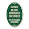 Signmission Do Not Block Driveway or Street 24 Hour Acces, 12 In X 18 In Architectural, Heavy Gauge Aluminum A-OV-G-1218-24174 - alternate 1