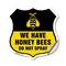 Signmission No Spray Shield Sign We Have Honey Bees, 12 Inch X 12 Inch, Vinyl Decal SHI-D-12-407 - alternate 1