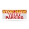 Signmission Stop Here Valet Parking, 24 Inch x 72 Inch, Vinyl Banner B-72-30867 - alternate 1