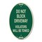 Signmission Do Not Block Driveway Violators Will Be Towed, 12 In X 18 In Architectural, Heavy Gauge Aluminum A-OV-G-1218-24166 - alternate 1