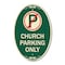 Signmission No Parking Symbol Church Parking Only, 12 Inch X 18 Inch Architectural Oval, Heavy Gauge Aluminum A-OV-G-1218-23654 - alternate 1