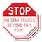 Signmission Stop No Semi Trucks Beyond This Poi, 6 inch X 6 inch, Plastic Sign, 2PK OC-P-2PACK-6-291 - alternate 1