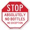 Signmission Stop Absolutely No Bottles No Excep, 10 Inch X 10 Inch, Aluminum Metal Signs OC-A-10-241 - alternate 1