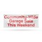 Signmission Community Wide Garage Sale this Weekend, 24 Inch x 72 Inch, Vinyl Banner B-72-30523 - alternate 1