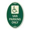 Signmission Van Parking Only With Handicap Symbol, 12 Inch X 18 Inch Architectural Oval, Heavy Gauge Aluminum A-OV-G-1218-22740 - alternate 1