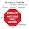 Signmission Buckle Up No Texting While Driving, 10 Inch X 10 Inch, Plastic Sign OC-P-10-29 - alternate 4